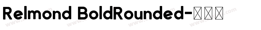 Relmond BoldRounded字体转换 Relmond BoldRounded字体转换